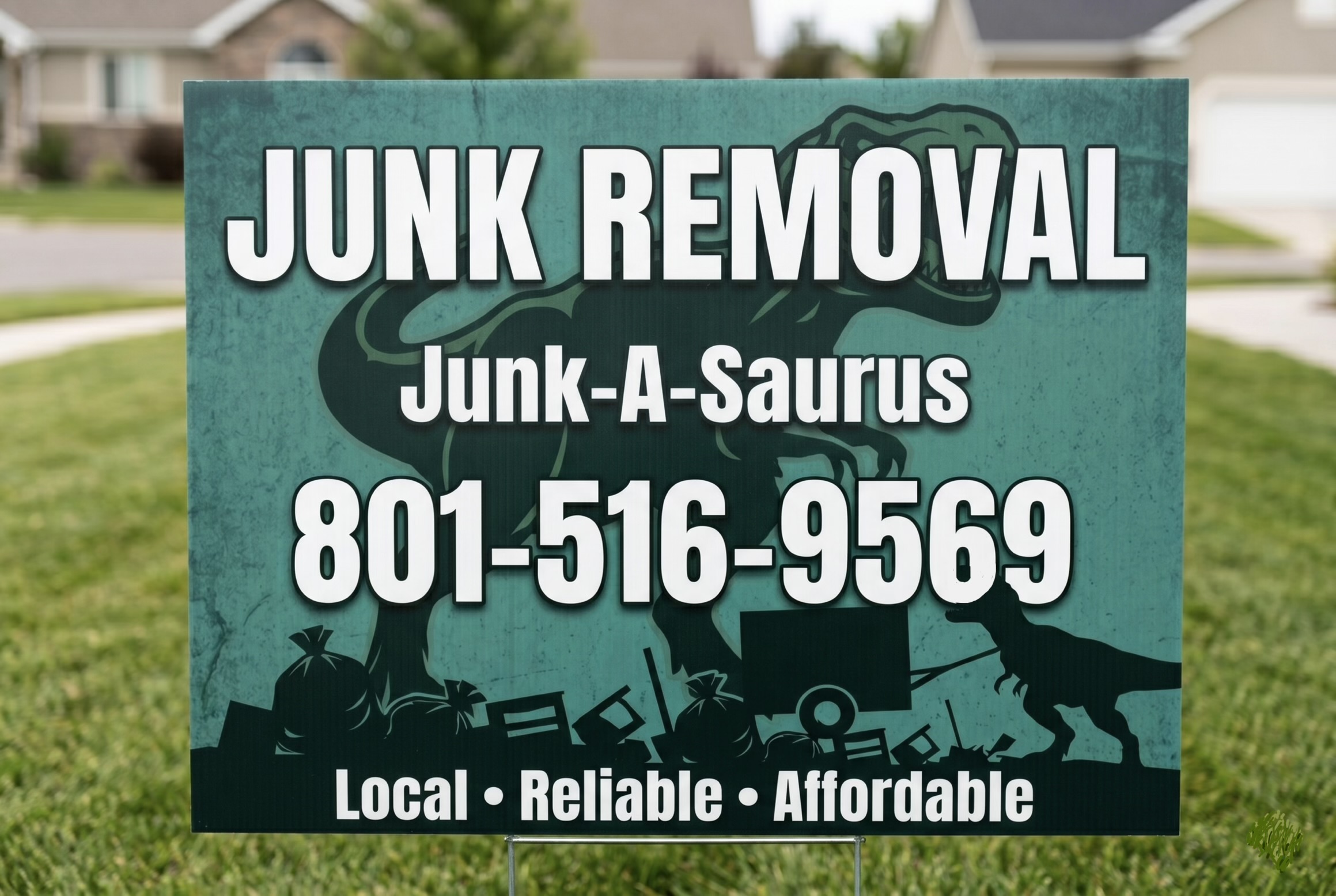 Junk-A-Saurus local reliable affordable yard sign with phone number